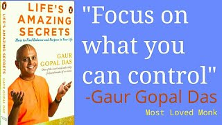 'Focus on what you can control ' By Gaur Gopal Das