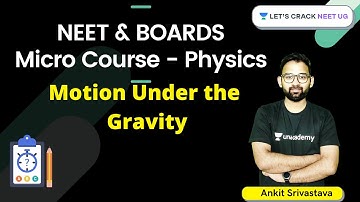 Kinematics - Motion Under Gravity | Micro Course | NEET 2021 | Ankit Srivastava