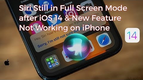 Siri Still in Full Screen Mode even after iOS 14 Update - Here