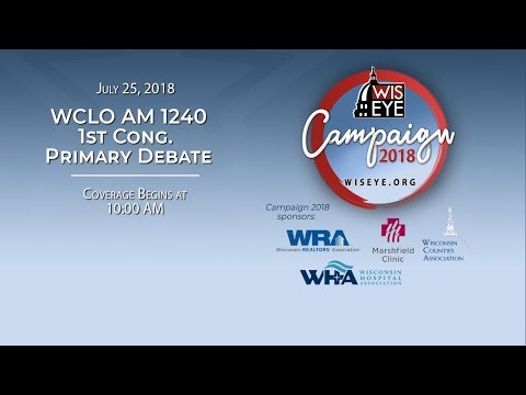 WCLO AM 1240: WI 1st Cong. Dist. Primary Candidate Debate