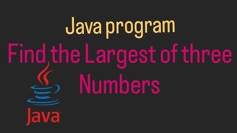 Java Program to Find the Largest of three Numbers  #CoderSandy #maxvalueamong3number