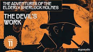 The Devil's Work (The Adventures of the Elderly Sherlock Holmes, Episode 11) - Full Audiobook