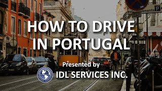 How to Drive in Portugal 2022 by IDL Services.