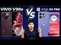 VIVO V30e vs Moto Edge 50 Pro : In-Depth Comparison and Review | Which One Wins?