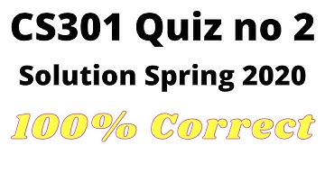 CS301 Quiz no 2 Solution 100% Correct Spring 2020 | Must Watch