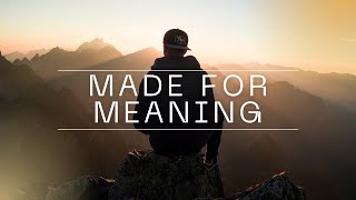 Made For Meaning