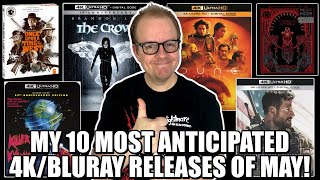 My 10 MOST Anticipated 4K And Bluray Releases Of MAY 2024!