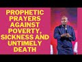 Prophetic Prayers Against Poverty, Sickness and Untimely Death | APOSTLE JOSHUA SELMAN