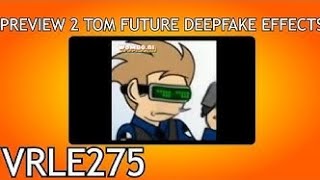 Preview 2 Tom Future Deepfake Effects Resimi