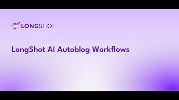 LongShot AI Autoblog Workflows