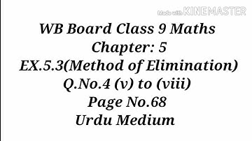 CH:5, EX: 5.3(Method of Elimination), Q.No.4(v)  to (viii) l WB Board Class 9 Maths l Urdu Medium