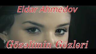 Eldar Ahmedov - Gozelimin Gozleri