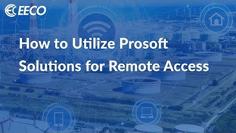 How to Utilize Prosoft Solutions for Remote Access