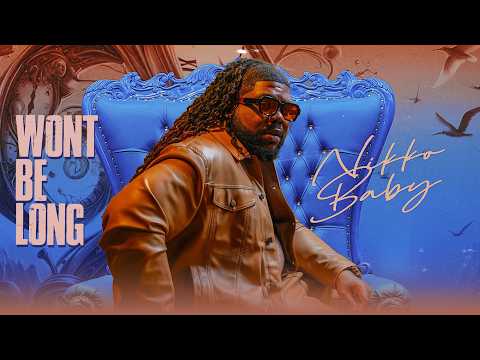 Nikko Baby - Won’t Be Long (Official Music Video)