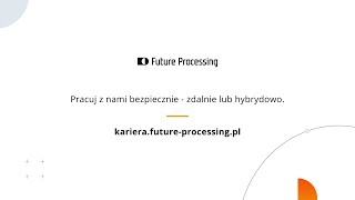 Hybrydowe biura Future Processing