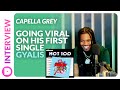 Capella Grey | How "Gyalis" Took Over