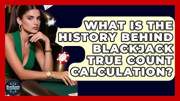 What Is The History Behind Blackjack True Count Calculation? - The Blackjack Blueprint