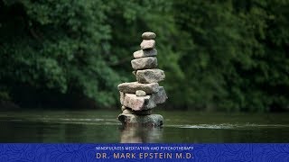 Mindfulness Meditation and Psychotherapy : Mark Epstein M.D. & Robert A.F. Thurman