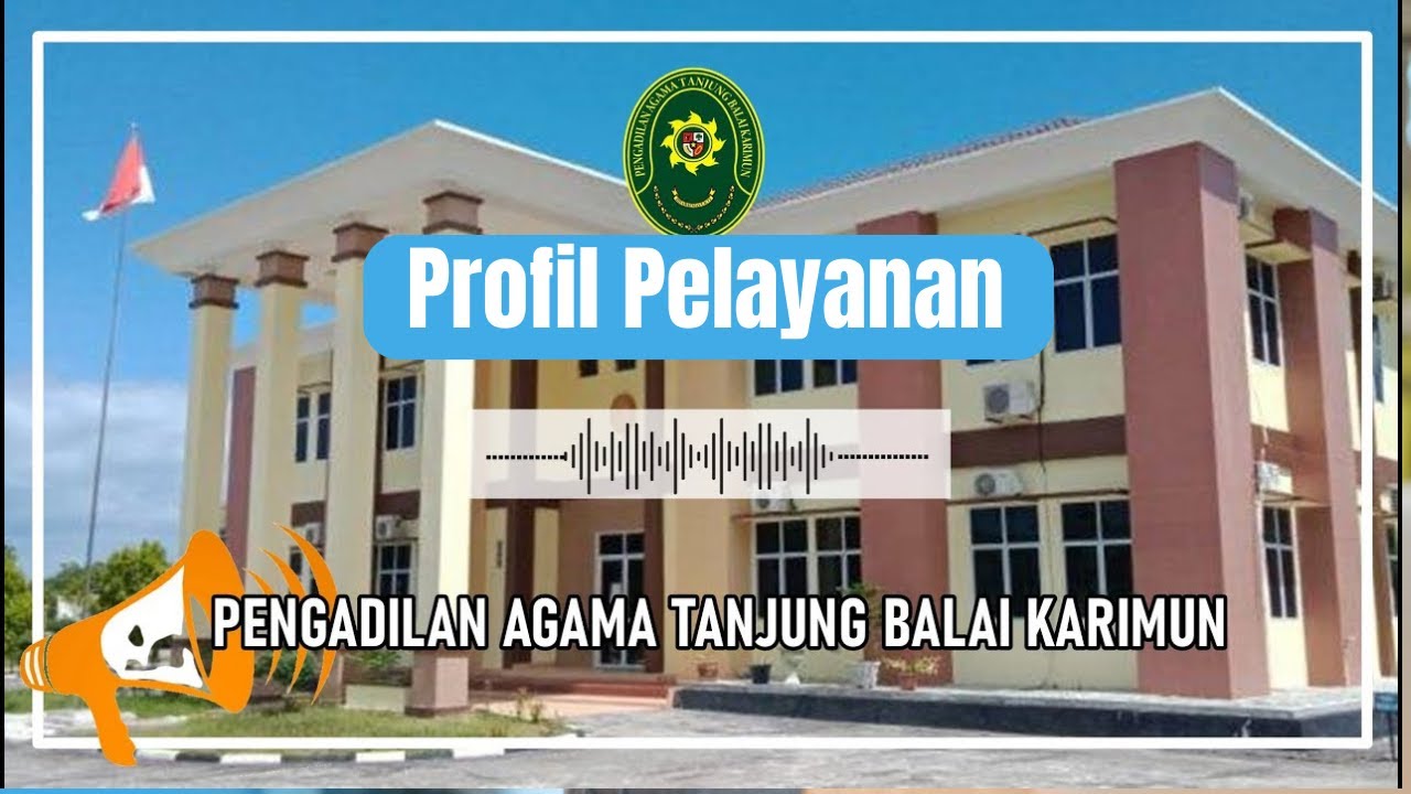 Profil Pengadilan Agama Tanjung Balai Karimun Kepada Masyarakat