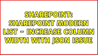 Sharepoint: SharePoint Modern List - Increase column width with JSON Issue