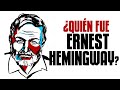 ¿Quién fue Ernest Hemingway? Biografía