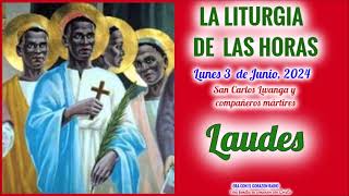 LAUDES   LUNES 3 DE JUNIO, 2024  SAN CARLOS LWANGA Y COMPAÑEROS MARTIRES