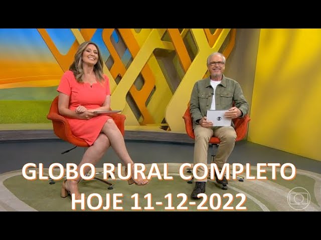 GLOBO RURAL HOJE 11-12-2022 #globoruralcompleto #globoruralhoje #globorural  