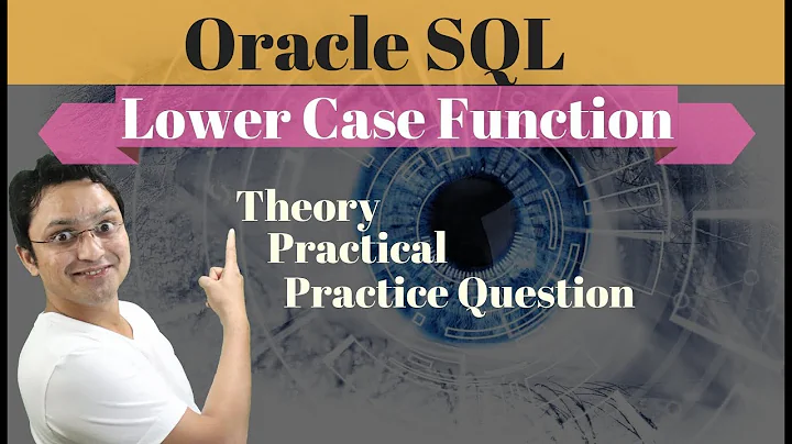 Tutorial#30 How to Convert Text From Upper Case to Lower Case in Oracle SQL Database