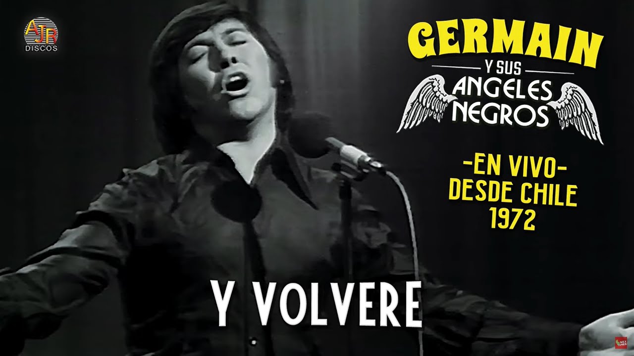 Germaín De la Fuente con Los Ángeles Negros - Y volveré (En Vivo)