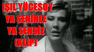 Işıl Yücesoy - Ya Seninle Ya Sensiz () 1979 Resimi