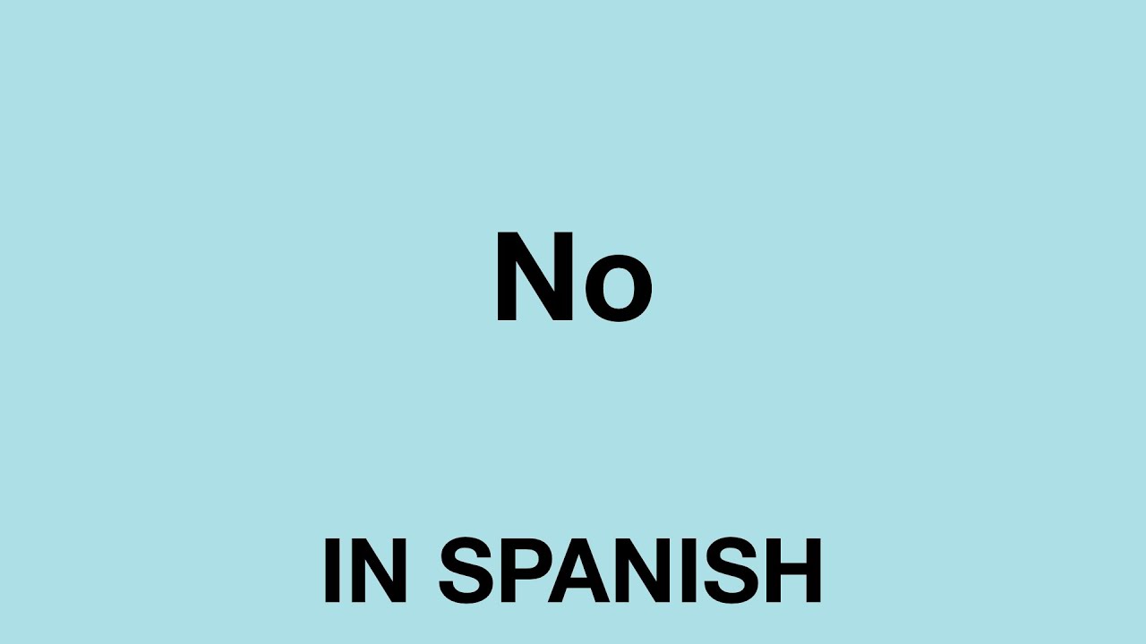 How To Say No In Spanish Youtube