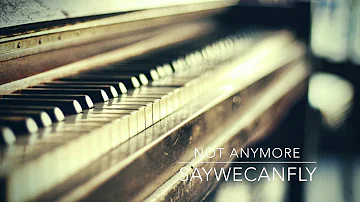 SayWeCanFly - "Not Anymore" (Demo)