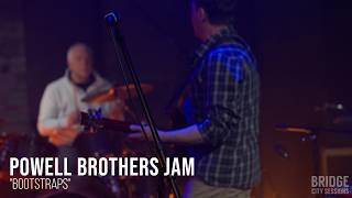 Powell Brothers Jam - "Bootstraps" - BRIDGE CITY SESSIONS
