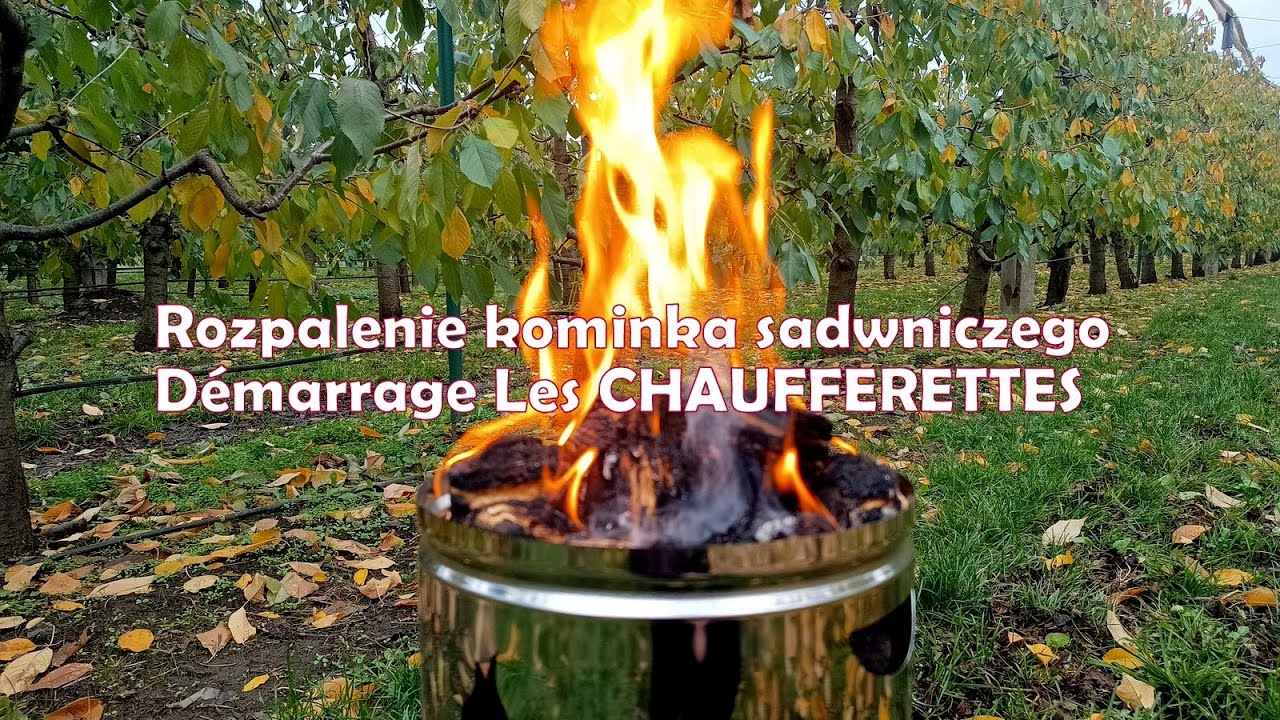 Rozpalanie kominka sadowniczego . Démarrage Les CHAUFFERETTES