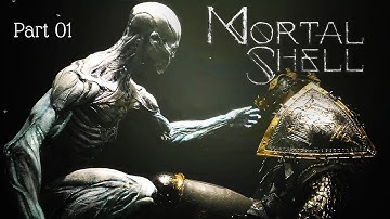Mortal Shell Gameplay Walkthrough Part 01 - {XBOX ONE X - NO COMMENTARY}