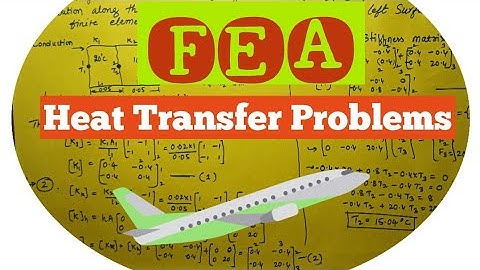 Heat Transfer Problems Using Finite Element Methods | 2D steady state heat conduction problems