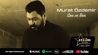 Murat Özdemir -  Sen Ve Ben