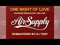 Air Supply - One Night of Love (FM Broadcast, 1981 - Remast.  by DJ Tony)