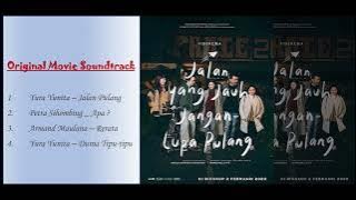 OST Film Jalan Yang Jauh Jangan Lupa Pulang | Yura Yunita | Petra SihombingĀ | Armand |