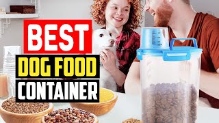 7 Best Dog Food Containers 2023