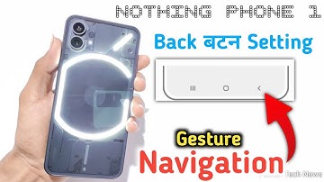 nothing phone 1 back button, nothing phone 1 navigation bar, How to change navigation bar in nothing