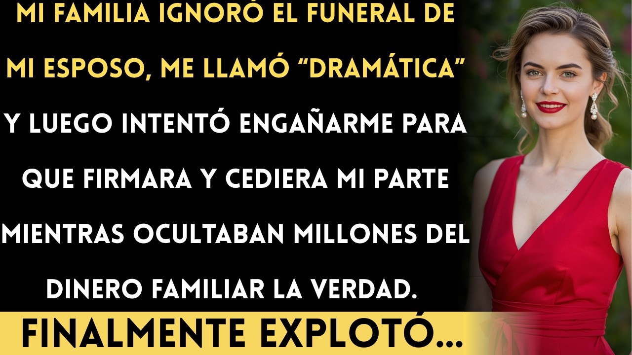 Nadie de mi familia fue al funeral de mi esposo: ni mis padres ni mi mejor amiga… ellos…