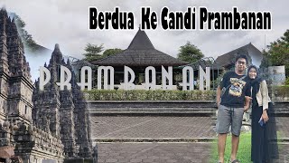 JALAN-JALAN KE CANDI PRAMBANAN |