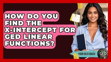 How Do You Find The X-intercept For GED Linear Functions? - Your GED Coach