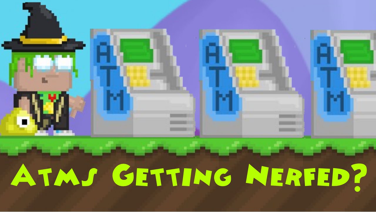 Growtopia - ATMs Getting Nerfed?