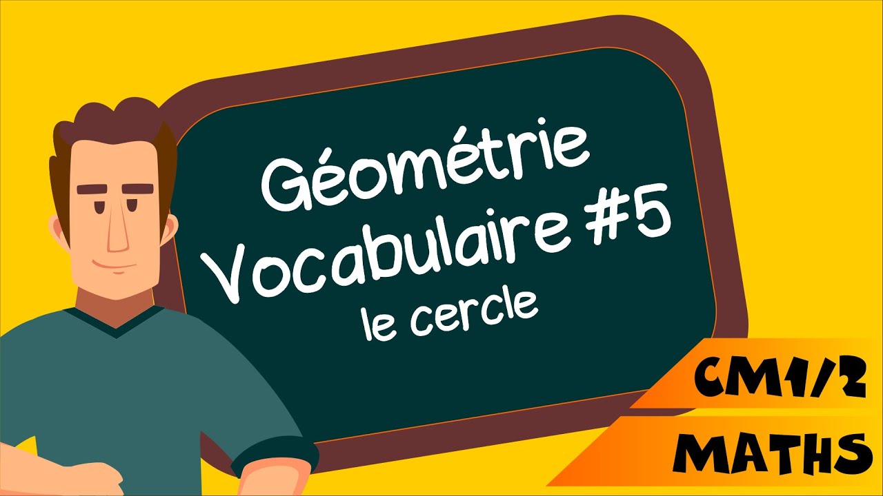 CM1 CM2 - Vocabulaire de géométrie : le cercle - YouTube