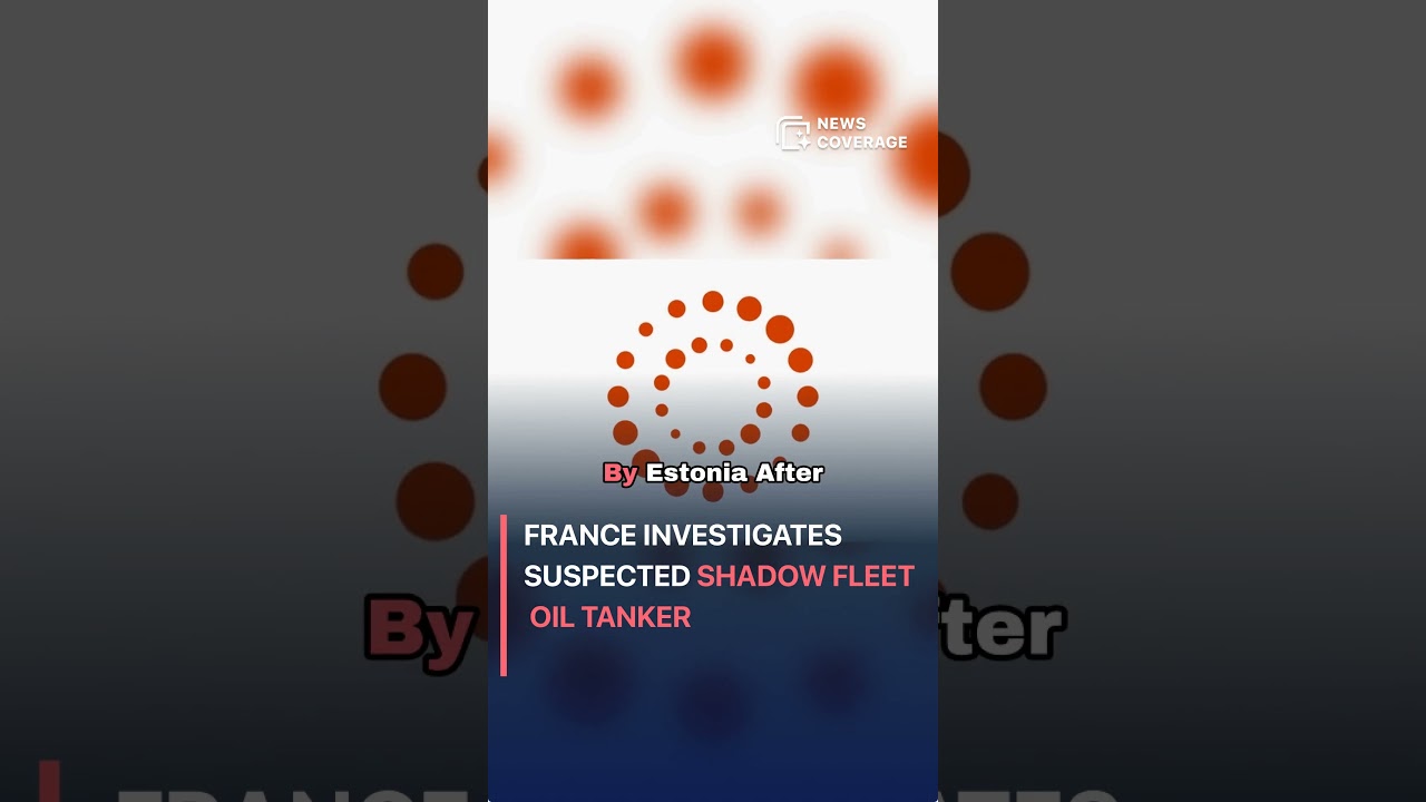 France Investigates Suspected Shadow Fleet Oil Tanker 
