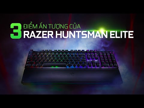 3 điểm cực ấn tượng trên bàn phím Razer Huntsman Elite - Chiếc bàn phím 5 triệu đồng có gì hay??