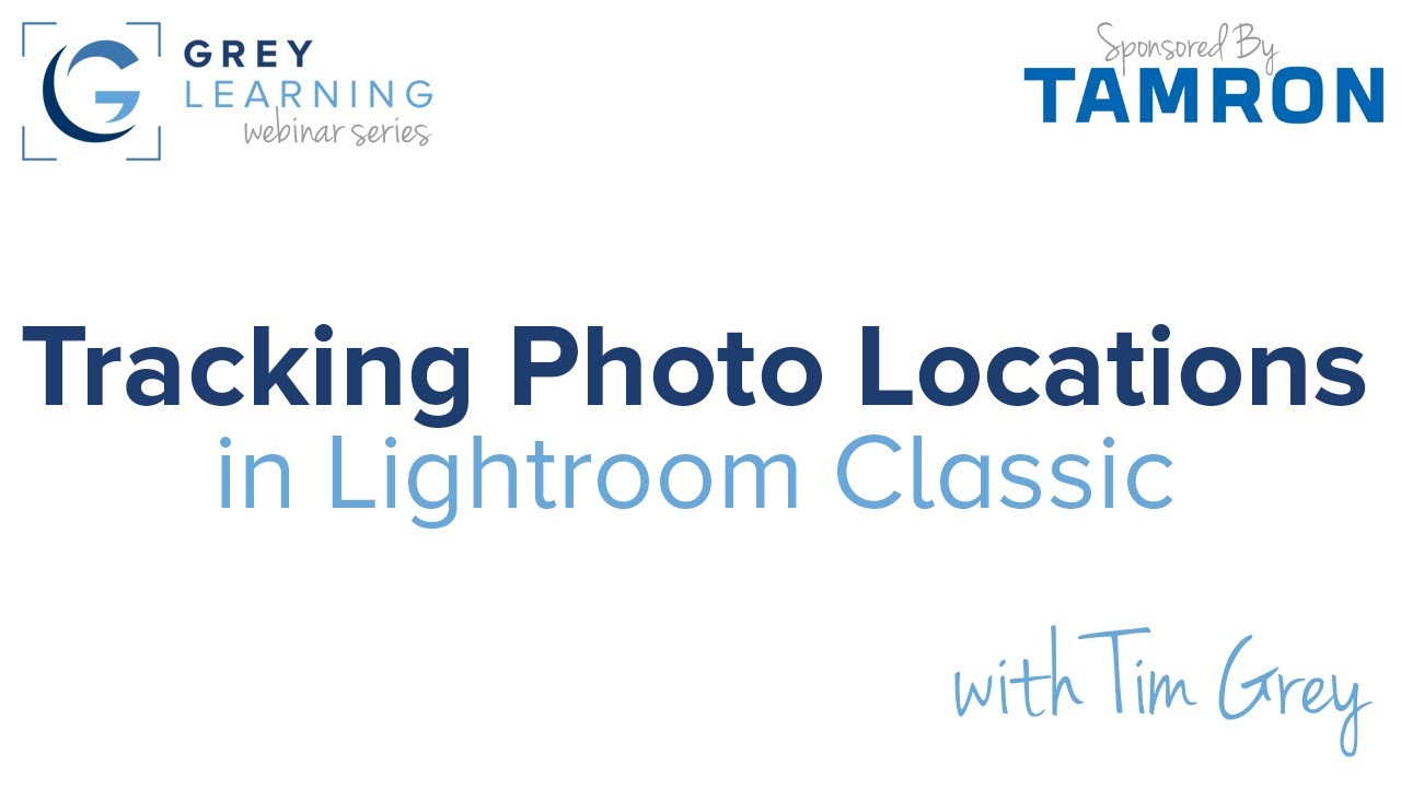 Tracking Photo Locations in Lightroom Classic GreyLearning inar