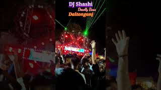 Dj Shashi In Daltonganj With Deadly Bass